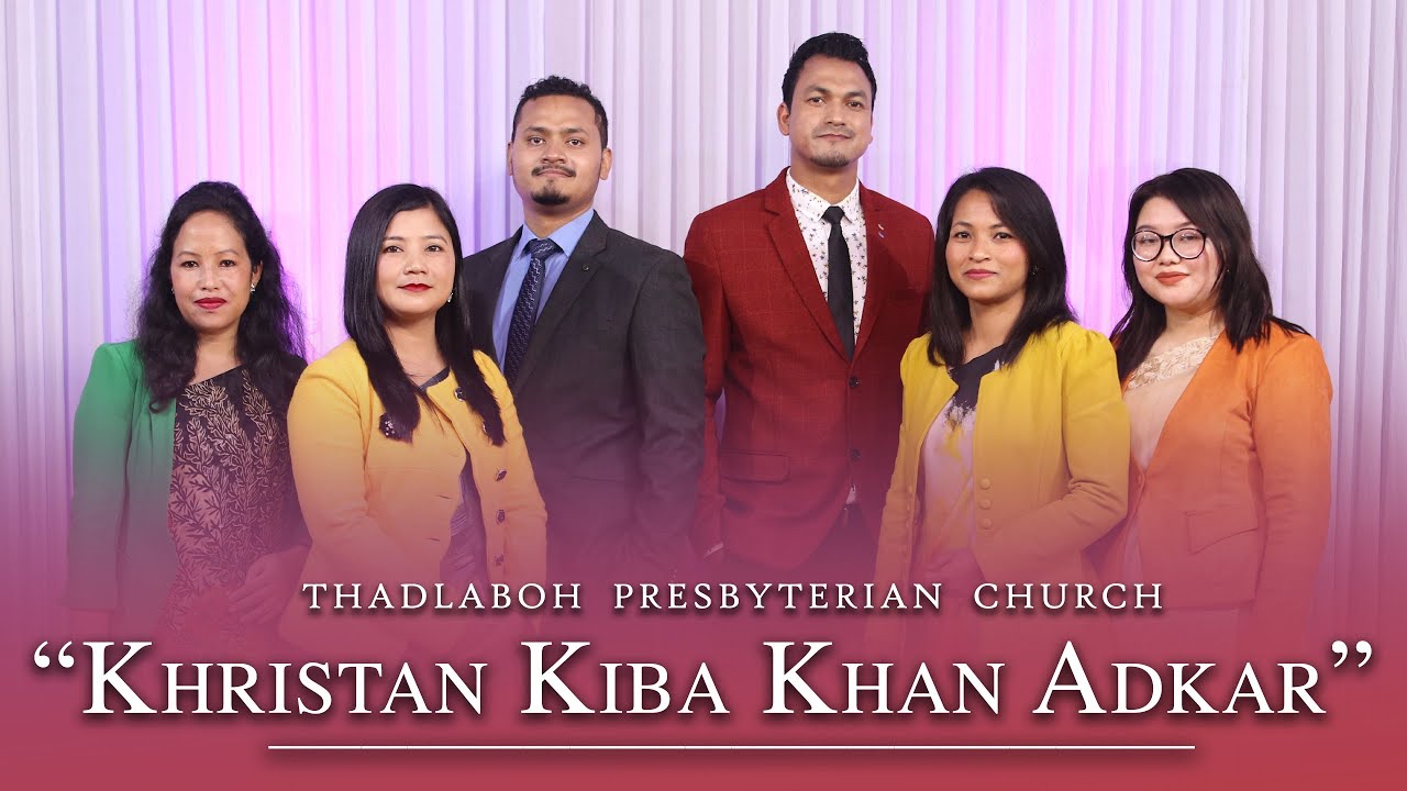 Khristan Kiba Khan Adkar  Khasi Gospel Song  Thadlaboh Presbyterian Church