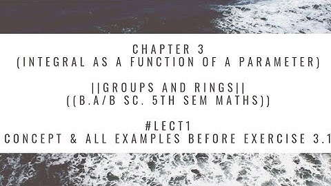 Real analysis|# lect 1|chapter 3|Concept & Examples before Exercise 3.1|Integral as fxn of parameter