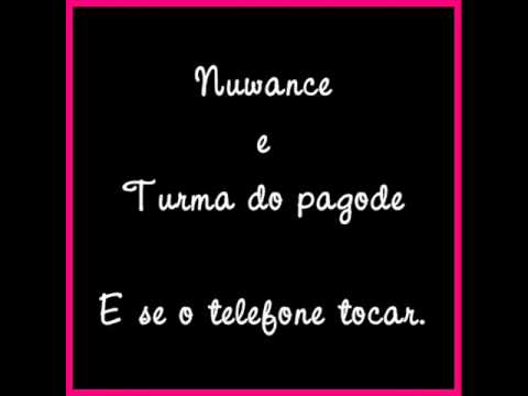 Nuwance e Turma do Pagode -E se o telefone tocar