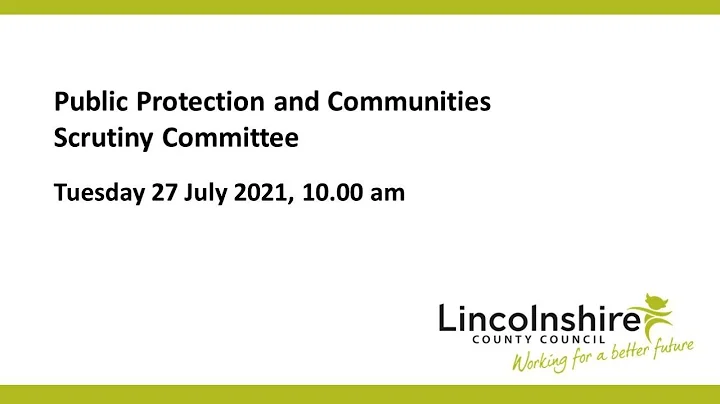 Lincolnshire County Council – Public Protection & Communities Scrutiny Committee – 27 July 2021