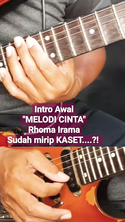 Intro Awal Lagu MELODI CINTA H. Rhoma Irama ini apa sudah mirip KASET.....?!