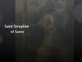 The Lives of the Saints: Saint Seraphim of Sarov