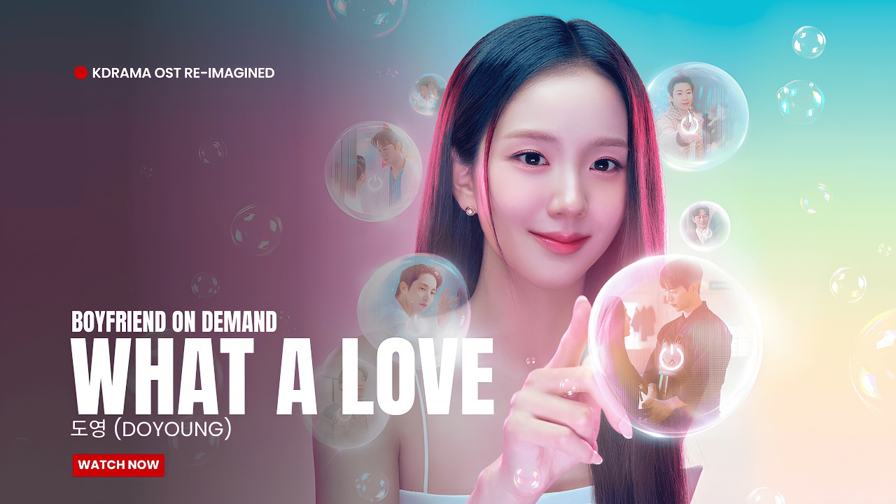 도영 (DOYOUNG) - WHAT A LOVE | 월간남친 (Boyfriend on Demand)  ost