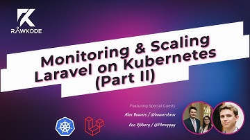 Monitoring & Scaling Laravel on Kubernetes (Part II) | Rawkode Live