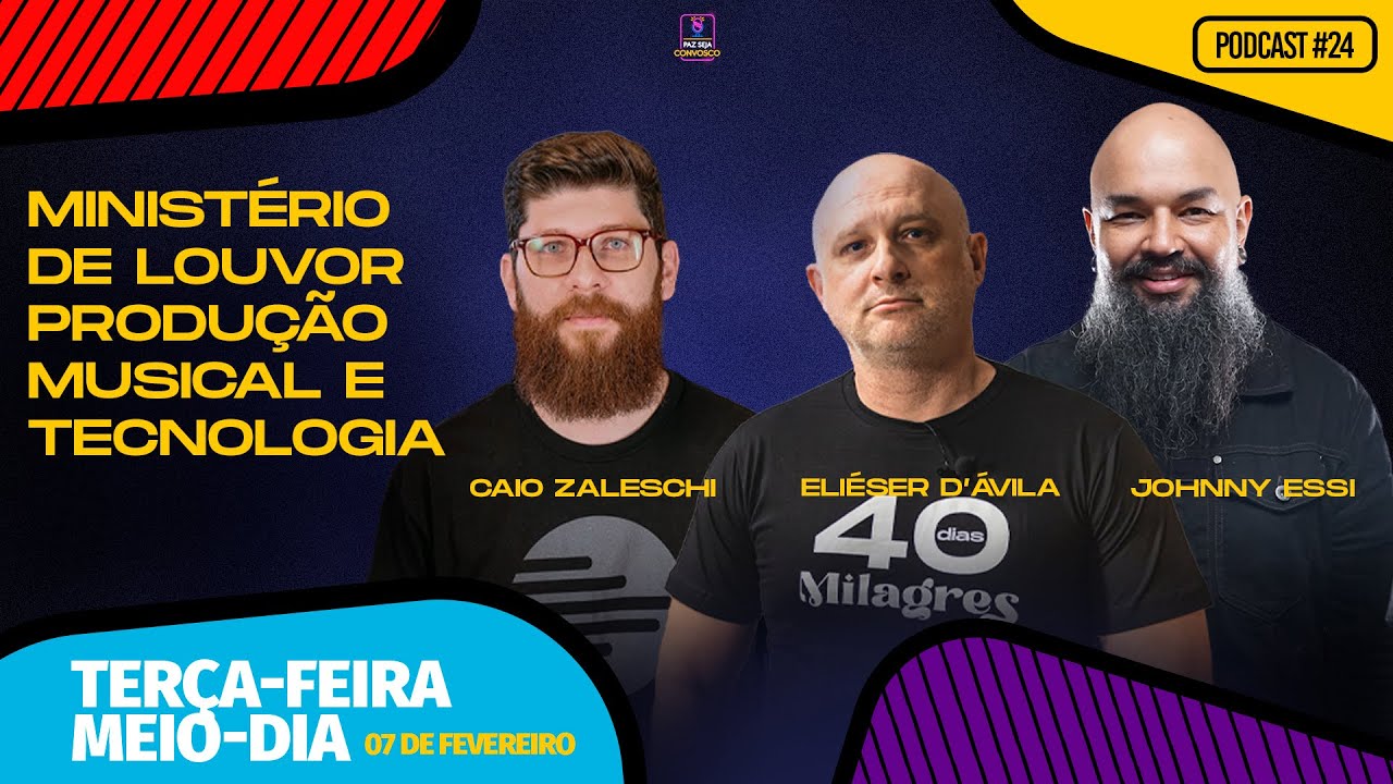 Pr. Elieser D'àvila, Johnny Essi e Caio Zaleschi - Paz Seja Convosco PodCast #24