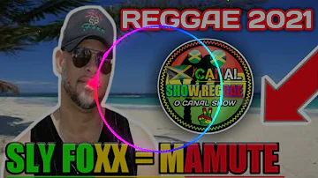 MAMUTE == 2021== SLY FOXX == CANAL SHOW REGGAE