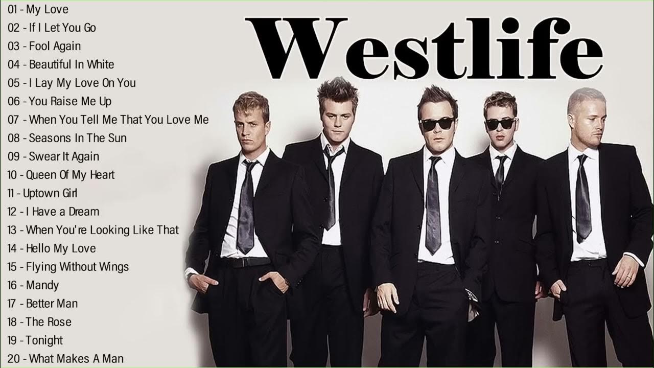 WESTLIFE WESTLIFE SONGS WESTLIFE PLAYLIST BEST OF WESTLIFE FULL