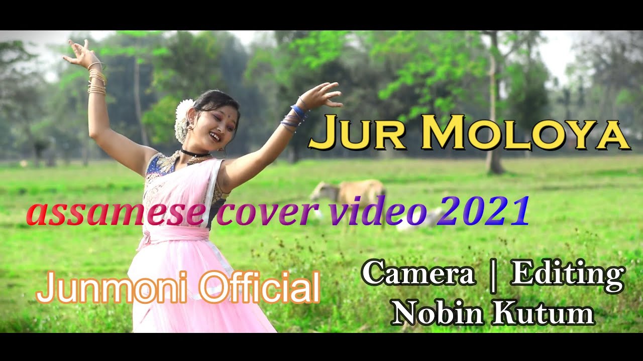 Jur Moloya assamese cover video 2021  Priyanak Bhorali  Junmoni Official  assamese video song