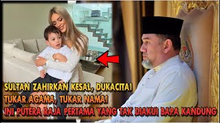 Sultan Zahirkan Dukacita! Tukar Agama, Tukar Nama! Ini Putera Raja Pertama Tak Diakui Bapa Kandung