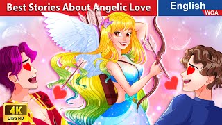 Best Stories About Angelic Love ❤️ Storytime🌛 Fairy Tales in English @WOAFairyTalesEnglish