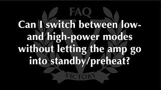 Victory Amplifiers FAQ – Switching Between High &amp; Low Power &amp; Standby/Preheat