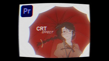 How To Make a CRT Effect on Premiere Pro! (Tutorial)