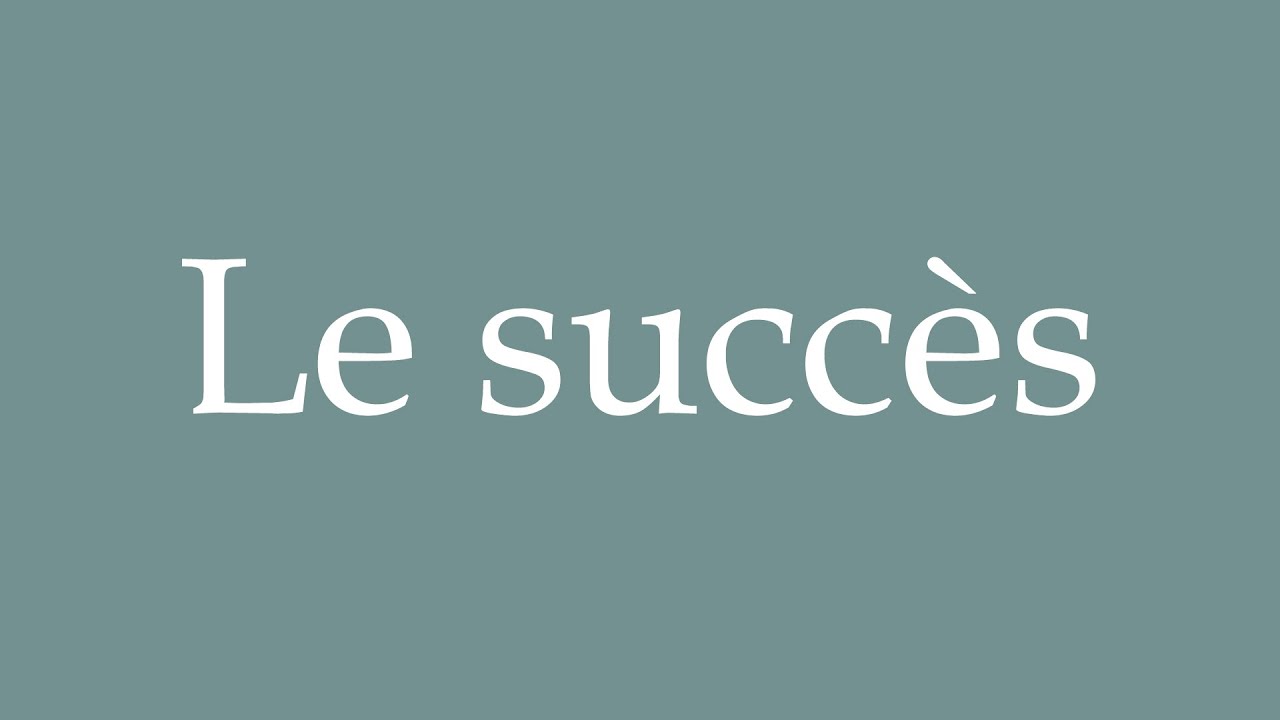 How to Pronounce ''Le succès'' (Success) Correctly in French YouTube