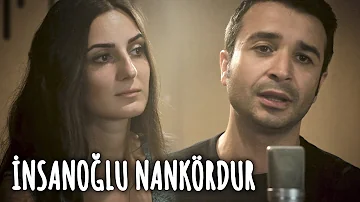 İNSANOĞLU NANKÖRDUR - Eser Eyüboğlu & Merve Yavuz