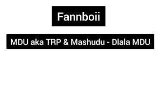 Mdu Aka Trp U0026 Mashudu  Dlala Mdu