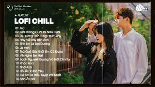 Nhạc Lofi Tâm Trạng 2024 ~ Dịu Dàng Đến Từng Phút Giây ♫ Mơ ♫ Là Anh ♫ Nhạc Này Là Để Chill