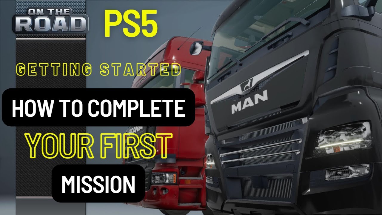 Getting Started, Completing Your First Mission, On The Road Truck  Simulator
