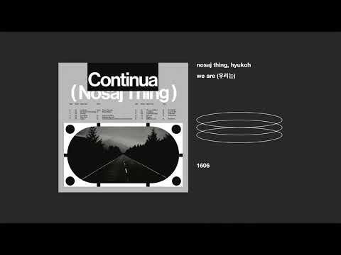 nosaj thing, hyukoh _ we are (우리는)