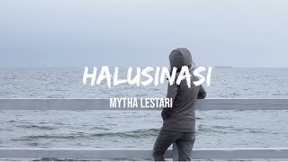 Mytha Lestari - Halusinasi [lirik]