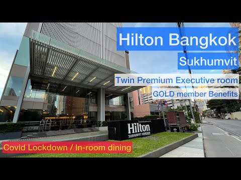 Hilton Sukhumvit Bangkok Twin Premium Executive Room Covid Lockdown 2021