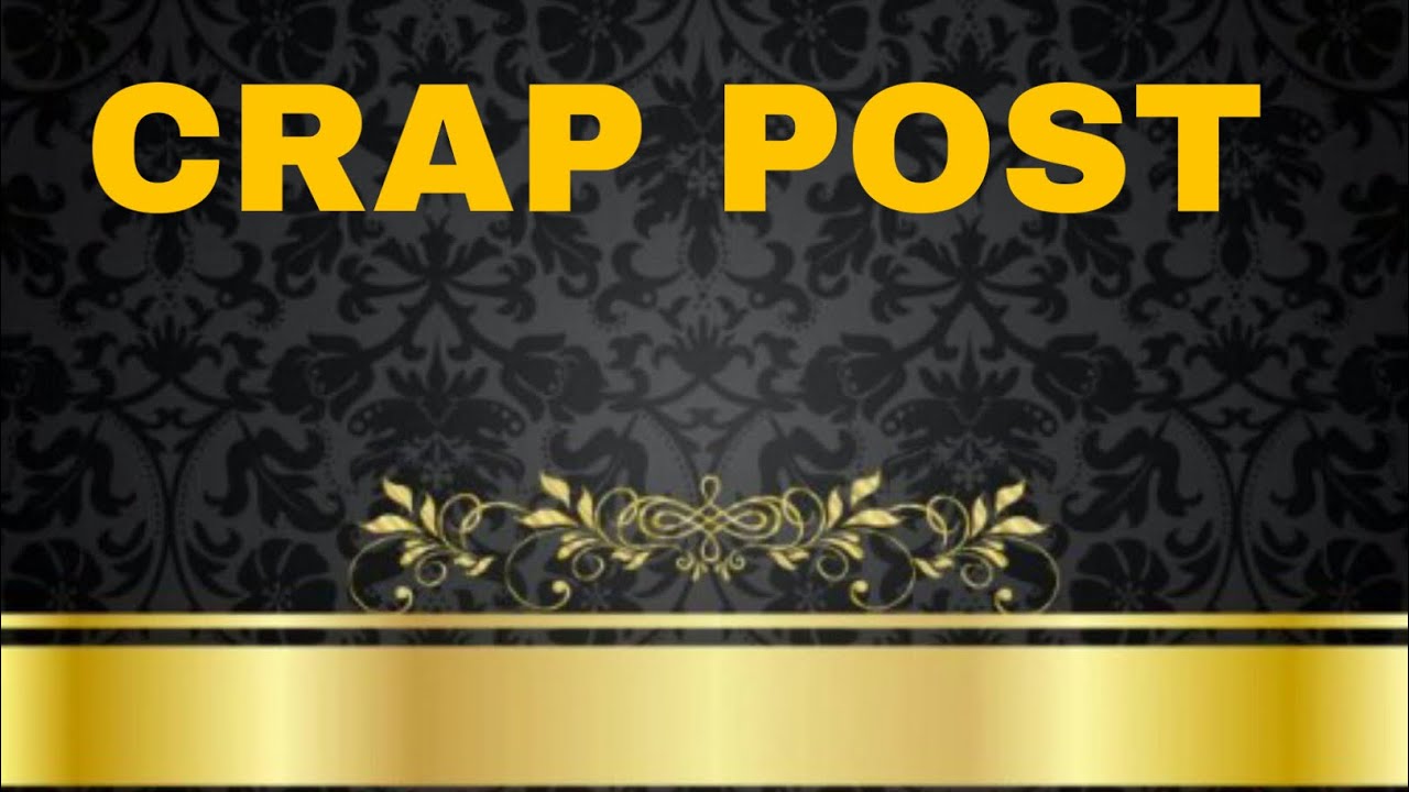 Crap post - YouTube