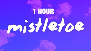 [1 HOUR] Justin Bieber - Mistletoe (Lyrics)