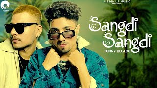 Sangdi Sangdi (Full Video) Tenny Bllade & Himanshi | Rimpy Prince | Joban Hash | Latest Punjabi Song