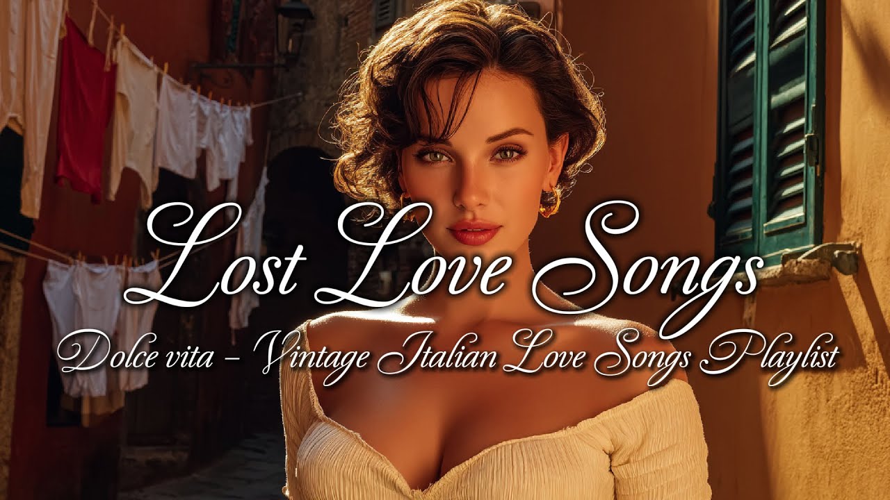 The Lost Love Songs of Old Italy 🇮🇹✨ | 1960s Dolce Vita & Vintage Romance