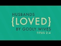 Godly Wives Love Their Husbands with Love They Can Feel