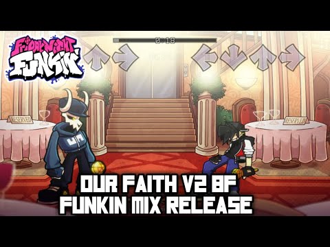 -Our Faith V2- FNF Fanmade | Gameplay | Fan Song | [ BF Funkin Mix ] Release 