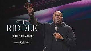 The Riddle - Bishop T.D. Jakes