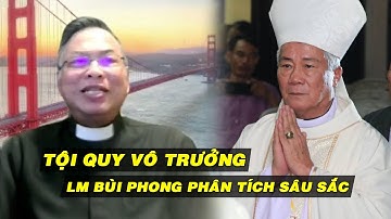 TỘI QUY VÔ TRƯỞNG - LÀ ĐIỀU MÀ LINH MỤC BÙI PHONG DÀNH CHO ĐỨC CHA ANPHONG NGUYỄN HỮU LONG.