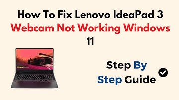 How To Fix Lenovo IdeaPad 3 Webcam Not Working Windows 11
