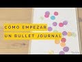 ☀️Bullet Journal en Español para Principiantes (Cómo empezar) - Elena Sacoe