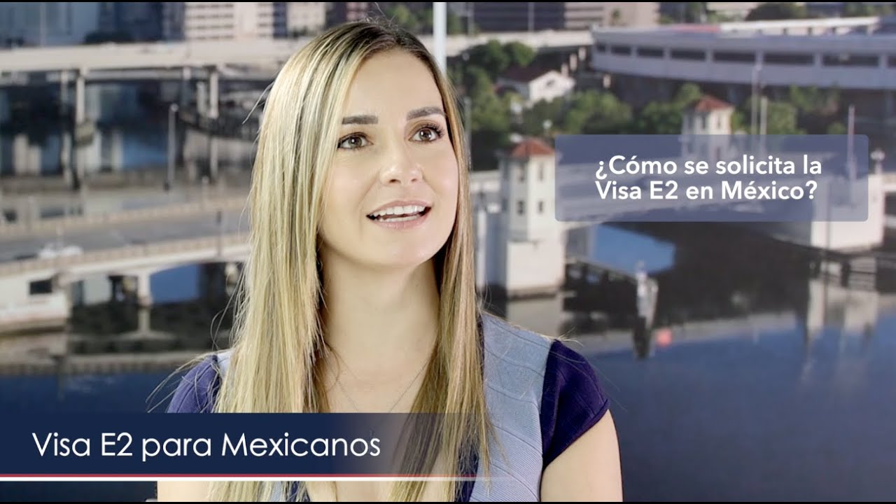 Visa E2 para Mexicanos -- Como se solicita la Visa E2 de Inversionista ...