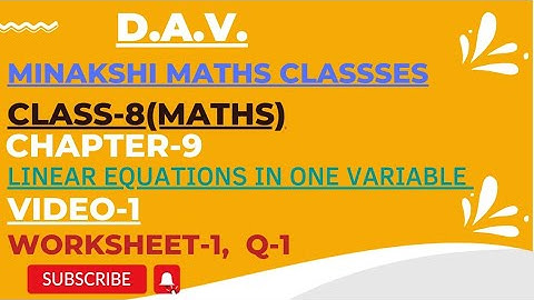 DAV Class-8(Maths) Chapter-9(Linear equations in one variable ) Video-1 worksheet-1 Q-1