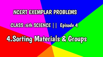 NCERT EXEMPLAR PROBLEMS || CLASS 6th SCIENCE || Episode 4 || Sorting Materials & Groups ||