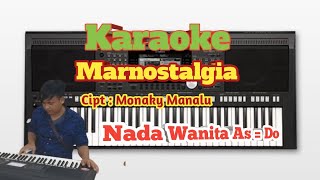 Karaoke Marnostalgia Cipt: monaky manalu. nada standart Wanita As = Do { Lagu batak Viral }
