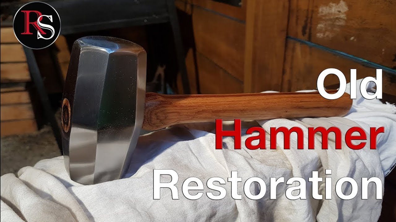 Old Rusty Hammer Restoration YouTube