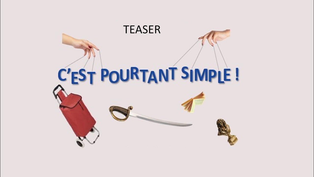 TEASER : C'est pourtant simple