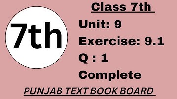 Class 7 Math Unit 9 Exercise 9.1 Punjab Text Book Board [ Q 1 ] Class 7 Math Exercise 9.1 Question 1