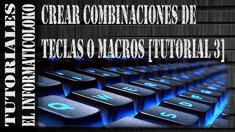 Crear macros o combinaciones de teclas [Tutorial 3]