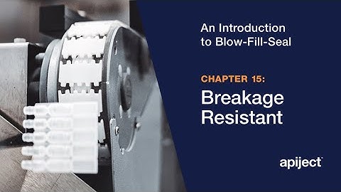 15 - Introduction to Blow-Fill-Seal / Breakage Resistant Blow-Fill-Seal