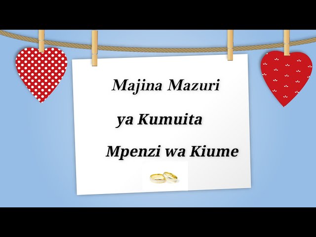 Majina ya Mahaba ya Kumuita Mpenzi wa Kiume - Swahili Version class=