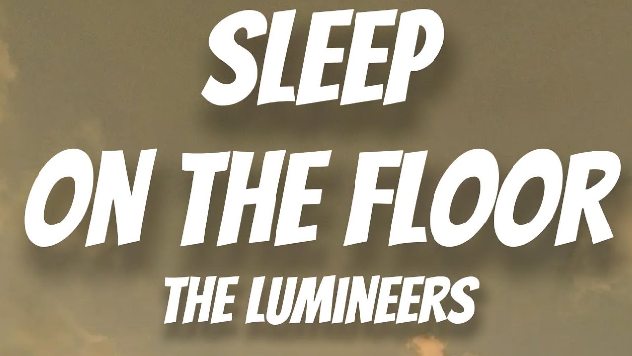 testi the lumineers sleep on the floor