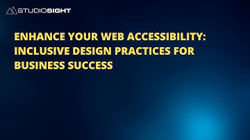 Enhance Your Web Accessibility Inclusive Design Practices For Business Success