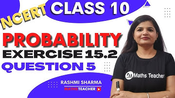 Chapter 15 Probability Ex 15.2 Q5 Class 10 Maths NCERT | Exercise 15.2 Class 10th Maths