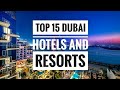 TOP 15 HOTELS AND RESORTS IN DUBAI | 2020