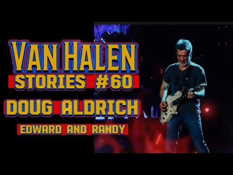 Van Halen Stories #60 Doug Aldrich “Edward and Randy”