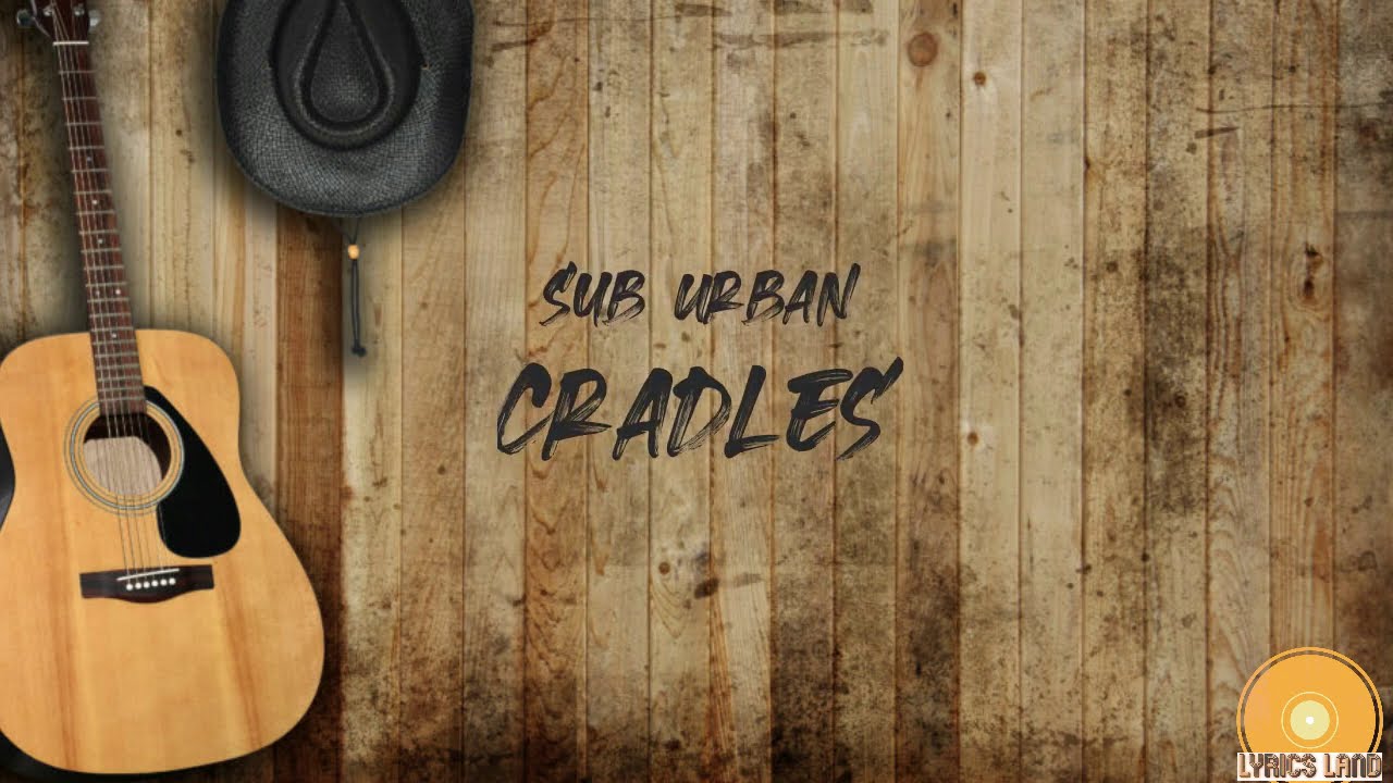 Cradles Sub Urban (Lyrics) YouTube